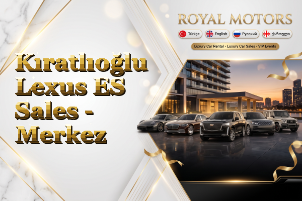 Kıratlıoğlu Lexus ES Sales - Merkez