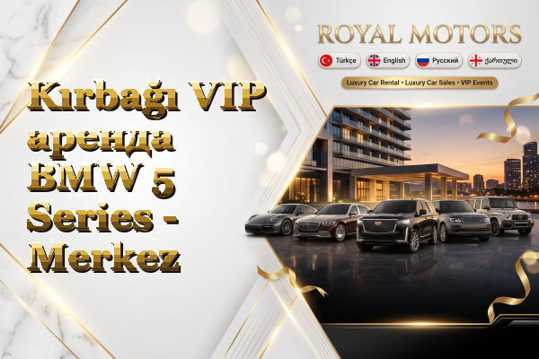 Kırbağı VIP аренда BMW 5 Series - Merkez