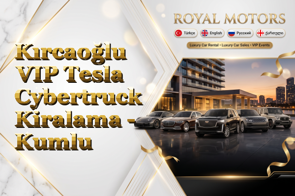 Kırcaoğlu VIP Tesla Cybertruck Kiralama - Kumlu