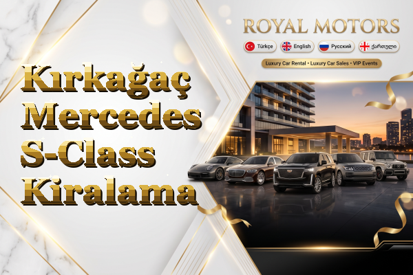 Kırkağaç Mercedes S-Class Kiralama