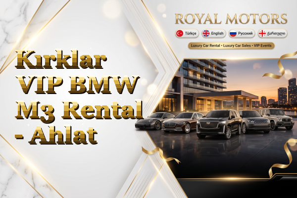 Kırklar VIP BMW M3 Rental - Ahlat