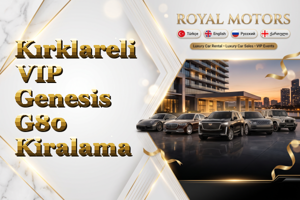 Kırklareli VIP Genesis G80 Kiralama