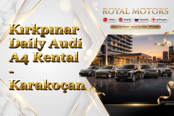 Kırkpınar Daily Audi A4 Rental - Karakoçan