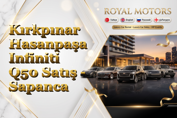 Kırkpınar Hasanpaşa Infiniti Q50 Satış - Sapanca