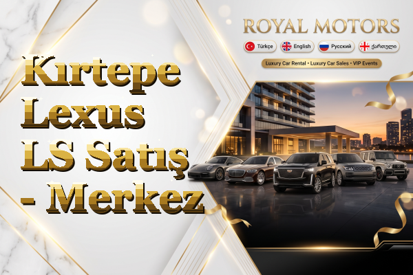 Kırtepe Lexus LS Satış - Merkez