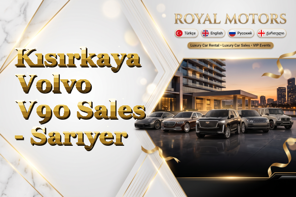 Kısırkaya Volvo V90 Sales - Sarıyer
