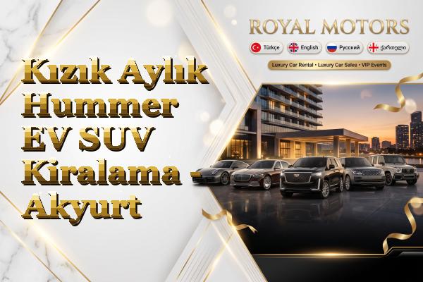 Kızık Aylık Hummer EV SUV Kiralama - Akyurt