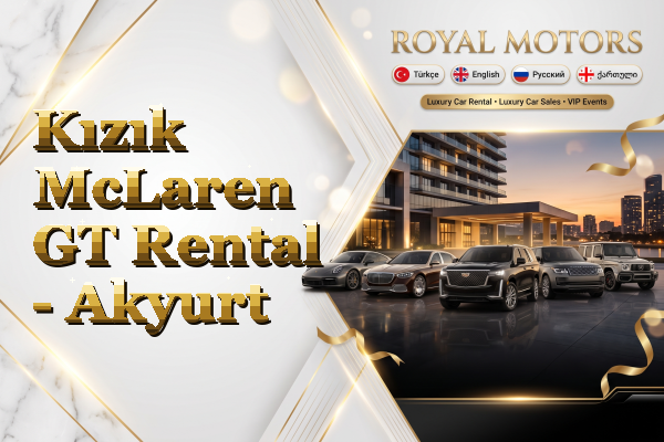 Kızık McLaren GT Rental - Akyurt