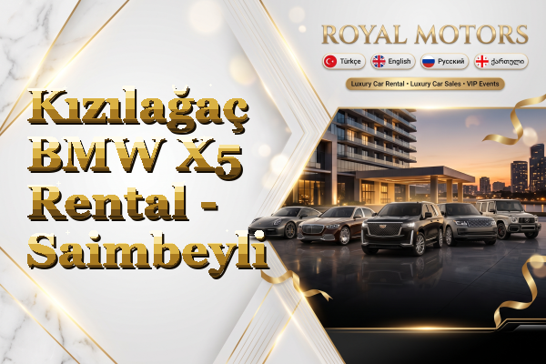 Kızılağaç BMW X5 Rental - Saimbeyli