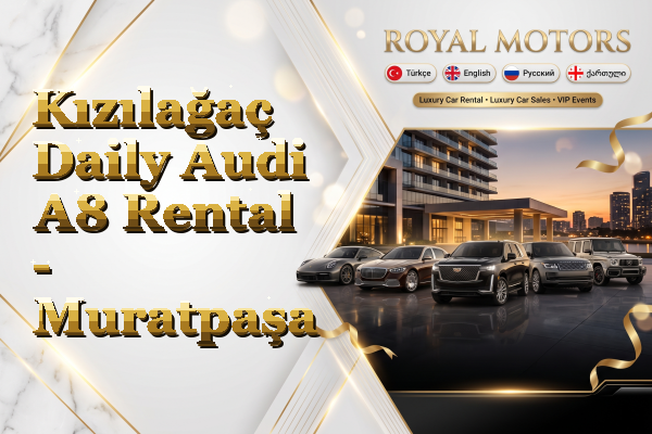 Kızılağaç Daily Audi A8 Rental - Muratpaşa