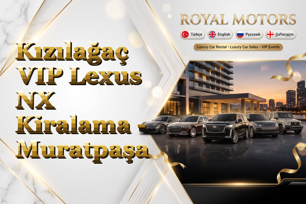 Kızılağaç VIP Lexus NX Kiralama - Muratpaşa