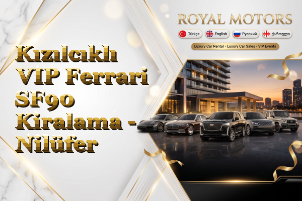 Kızılcıklı VIP Ferrari SF90 Kiralama - Nilüfer