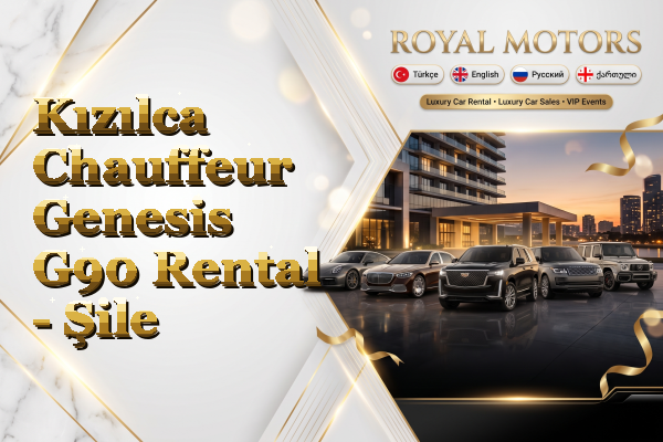 Kızılca Chauffeur Genesis G90 Rental - Şile