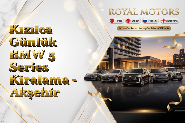 Kızılca Günlük BMW 5 Series Kiralama - Akşehir