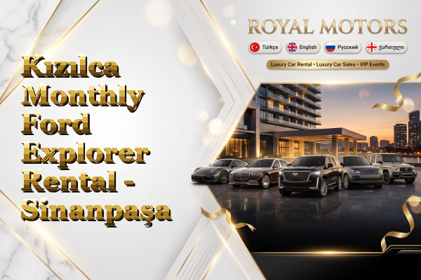 Kızılca Monthly Ford Explorer Rental - Sinanpaşa