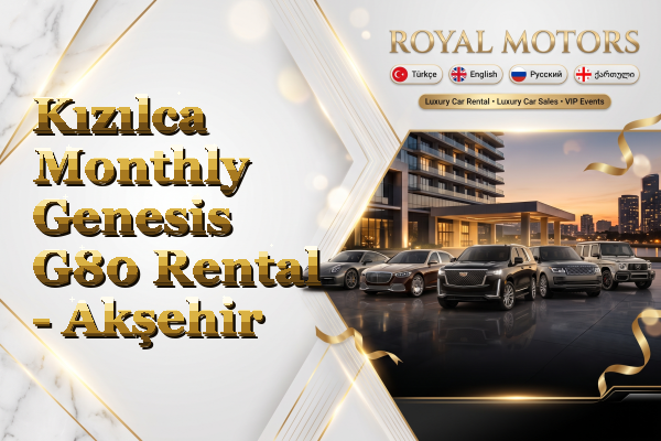 Kızılca Monthly Genesis G80 Rental - Akşehir