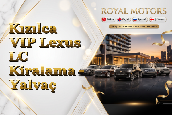 Kızılca VIP Lexus LC Kiralama - Yalvaç
