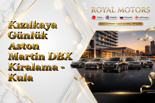 Kızılkaya Günlük Aston Martin DBX Kiralama - Kula