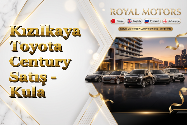 Kızılkaya Toyota Century Satış - Kula