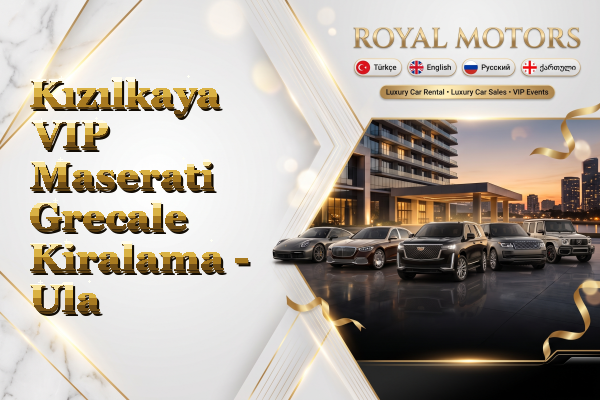 Kızılkaya VIP Maserati Grecale Kiralama - Ula