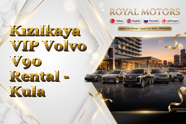 Kızılkaya VIP Volvo V90 Rental - Kula