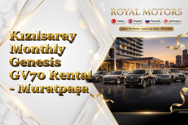 Kızılsaray Monthly Genesis GV70 Rental - Muratpaşa