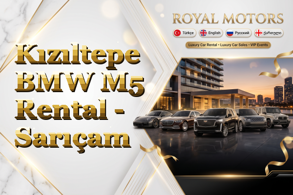 Kızıltepe BMW M5 Rental - Sarıçam