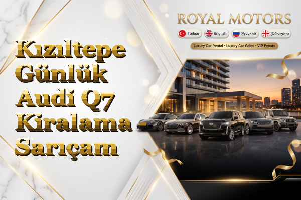 Kızıltepe Günlük Audi Q7 Kiralama - Sarıçam