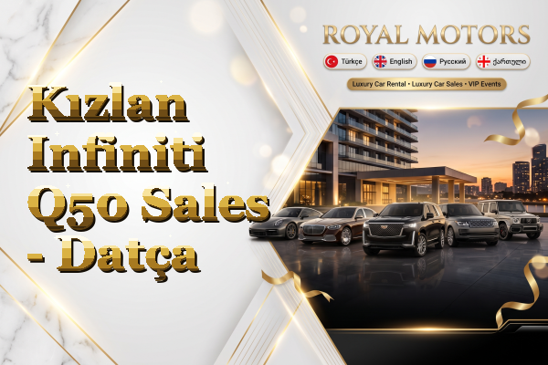 Kızlan Infiniti Q50 Sales - Datça