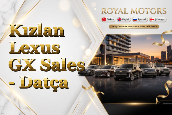Kızlan Lexus GX Sales - Datça