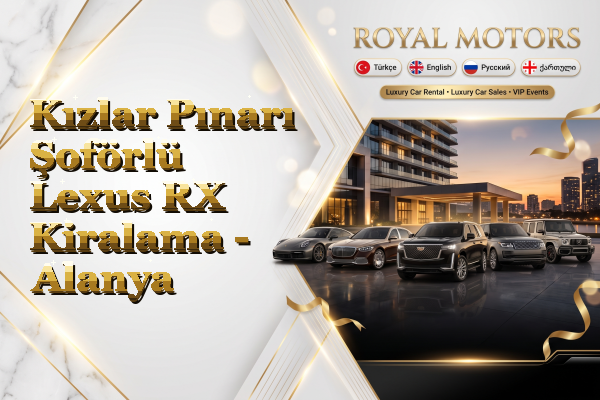 Kızlar Pınarı Şoförlü Lexus RX Kiralama - Alanya