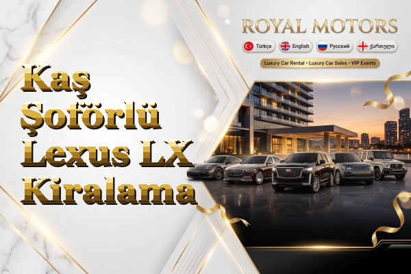 Kaş Şoförlü Lexus LX Kiralama