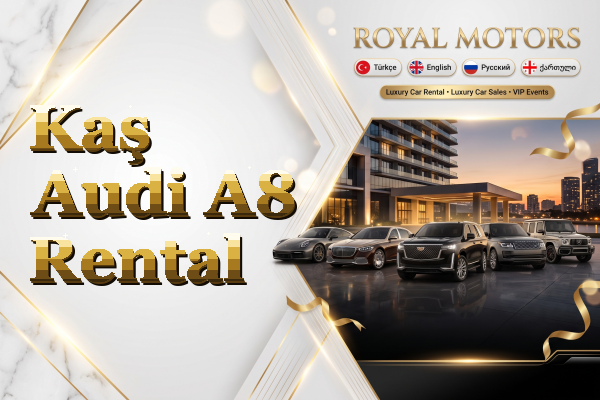 Kaş Audi A8 Rental