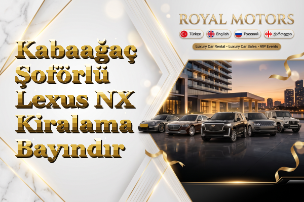 Kabaağaç Şoförlü Lexus NX Kiralama - Bayındır