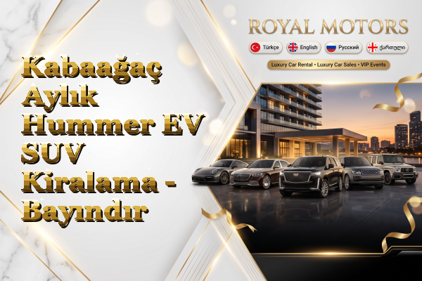 Kabaağaç Aylık Hummer EV SUV Kiralama - Bayındır