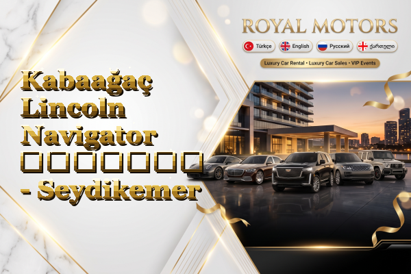 Kabaağaç Lincoln Navigator გაყიდვა - Seydikemer