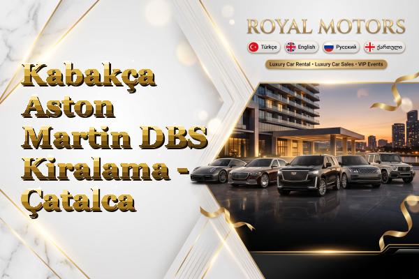 Kabakça Aston Martin DBS Kiralama - Çatalca