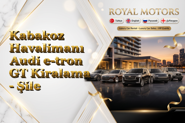 Kabakoz Havalimanı Audi e-tron GT Kiralama - Şile