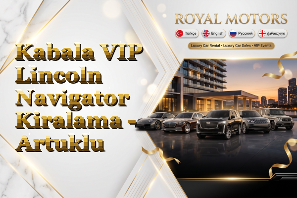 Kabala VIP Lincoln Navigator Kiralama - Artuklu