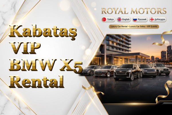 Kabataş VIP BMW X5 Rental