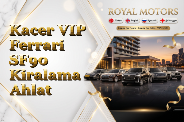 Kacer VIP Ferrari SF90 Kiralama - Ahlat