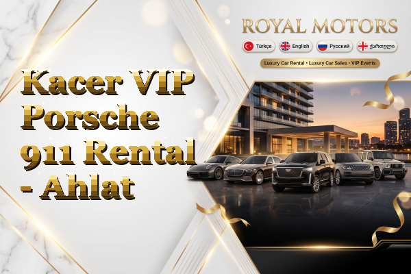 Kacer VIP Porsche 911 Rental - Ahlat