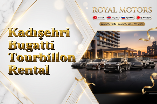 Kadışehri Bugatti Tourbillon Rental