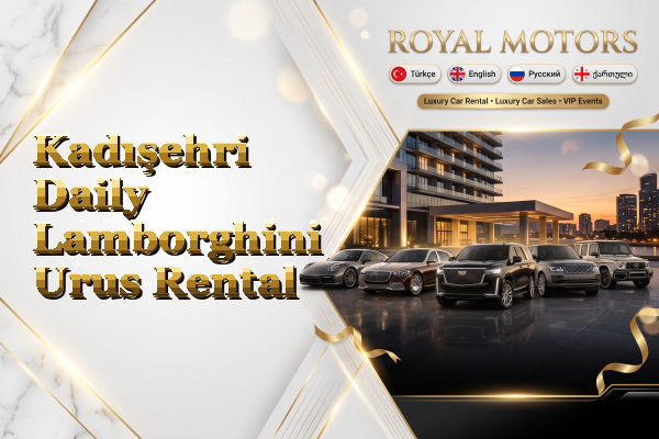 Kadışehri Daily Lamborghini Urus Rental