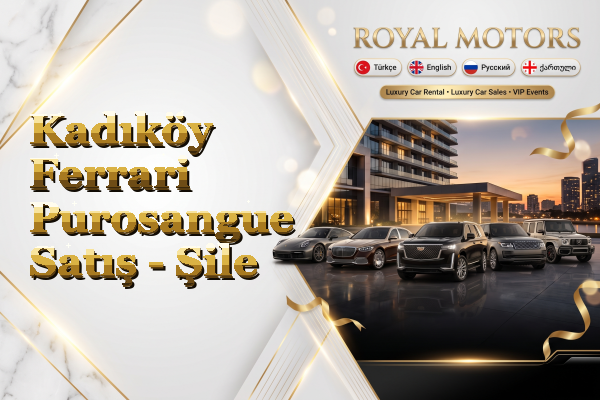 Kadıköy Ferrari Purosangue Satış - Şile