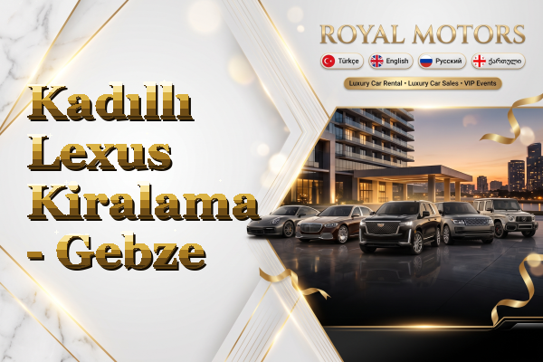 Kadıllı Lexus Kiralama - Gebze