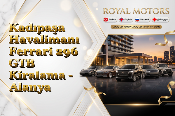 Kadıpaşa Havalimanı Ferrari 296 GTB Kiralama - Alanya
