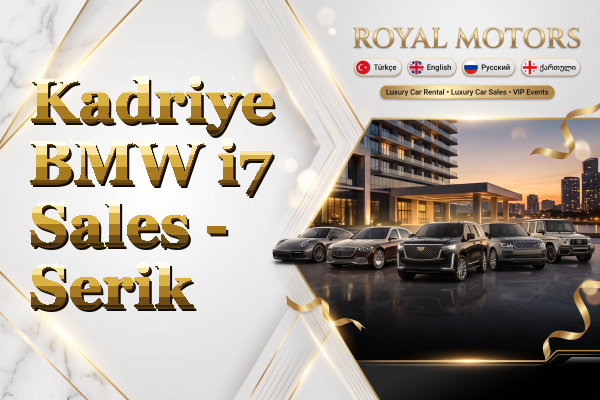 Kadriye BMW i7 Sales - Serik
