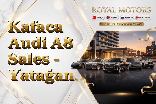 Kafaca Audi A8 Sales - Yatağan