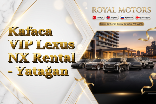 Kafaca VIP Lexus NX Rental - Yatağan